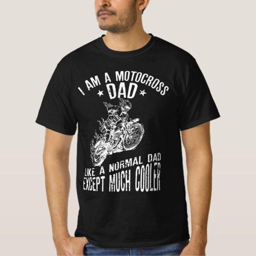 Mens I Am A Motocross Dad    Vintage Biker  For Me T-Shirt